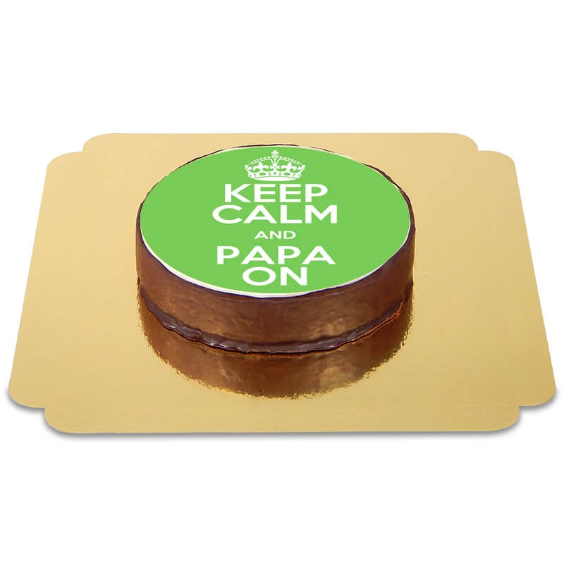 Keep calm and Papa On Sacher Tort